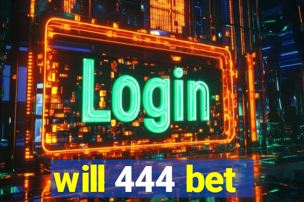 will 444 bet